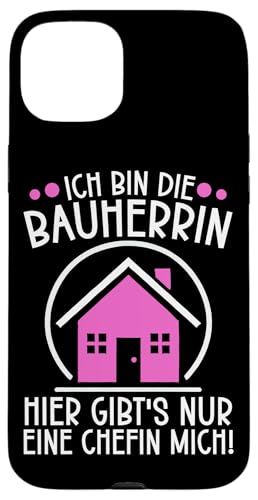 Ich Bin DIe Bauherrin Hier Gibt's Nur Eine Chefin Mich Hülle für iPhone 15 Plus Ich Bin DIe Bauherrin Hier Gibt's Nur Eine Chefin Mich Hülle für iPhone 15 Plus von Gebäudeeigentümerin Bauleiterin Damen Hausbau