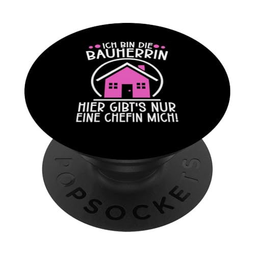 Ich Bin DIe Bauherrin Hier Gibt's Nur Eine Chefin Mich PopSockets Klebender PopGrip Ich Bin DIe Bauherrin Hier Gibt's Nur Eine Chefin Mich PopSockets Klebender PopGrip von Gebäudeeigentümerin Bauleiterin Damen Hausbau