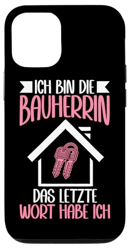 Ich Bin Die Bauherrin Das Letzte Worte Habe Ich Bauleiterin Hülle für iPhone 12/12 Pro von Gebäudeeigentümerin Bauleiterin Damen Hausbau