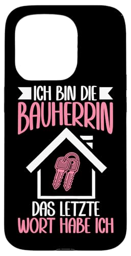 Ich Bin Die Bauherrin Das Letzte Worte Habe Ich Bauleiterin Hülle für iPhone 15 Pro Ich Bin Die Bauherrin Das Letzte Worte Habe Ich Bauleiterin Hülle für iPhone 15 Pro von Gebäudeeigentümerin Bauleiterin Damen Hausbau