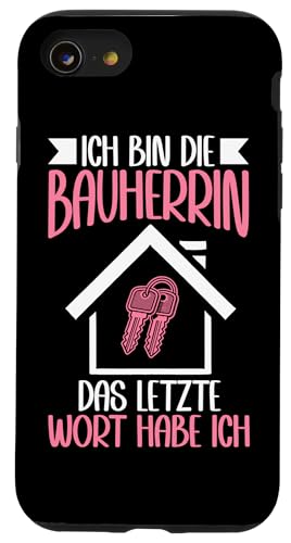 Ich Bin Die Bauherrin Das Letzte Worte Habe Ich Bauleiterin Hülle für iPhone SE (2020) / 7 / 8 von Gebäudeeigentümerin Bauleiterin Damen Hausbau