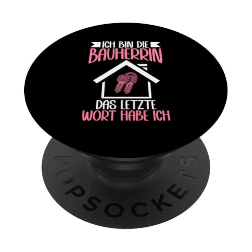 Ich Bin Die Bauherrin Das Letzte Worte Habe Ich Bauleiterin PopSockets Klebender PopGrip Ich Bin Die Bauherrin Das Letzte Worte Habe Ich Bauleiterin PopSockets Klebender PopGrip von Gebäudeeigentümerin Bauleiterin Damen Hausbau