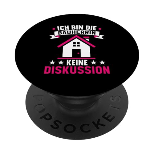 Ich Bin Die Bauherrin Keine Diskussion Bauunternehmerin PopSockets Klebender PopGrip von Gebäudeeigentümerin Bauleiterin Damen Hausbau