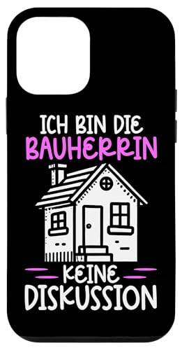 Ich Bin Die Bauherrin Keine Diskussion Hausbau Bauherren Hülle für iPhone 12 mini Ich Bin Die Bauherrin Keine Diskussion Hausbau Bauherren Hülle für iPhone 12 mini von Gebäudeeigentümerin Bauleiterin Damen Hausbau