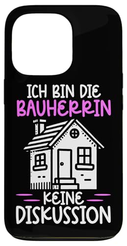Ich Bin Die Bauherrin Keine Diskussion Hausbau Bauherren Hülle für iPhone 13 Pro Ich Bin Die Bauherrin Keine Diskussion Hausbau Bauherren Hülle für iPhone 13 Pro von Gebäudeeigentümerin Bauleiterin Damen Hausbau