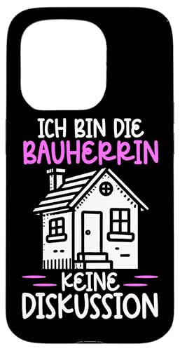Ich Bin Die Bauherrin Keine Diskussion Hausbau Bauherren Hülle für iPhone 15 Pro Ich Bin Die Bauherrin Keine Diskussion Hausbau Bauherren Hülle für iPhone 15 Pro von Gebäudeeigentümerin Bauleiterin Damen Hausbau