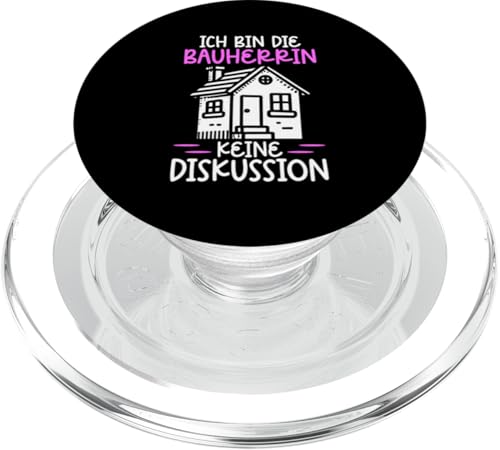 Ich Bin Die Bauherrin Keine Diskussion Hausbau Bauherren PopSockets PopGrip für MagSafe von Gebäudeeigentümerin Bauleiterin Damen Hausbau