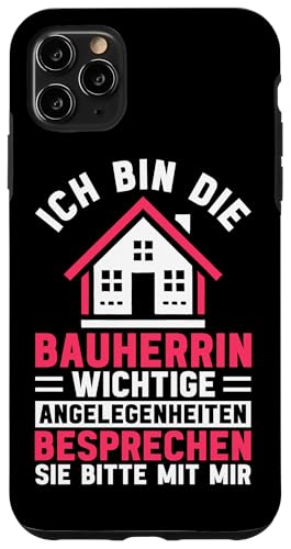 Ich Bin Die Bauherrin Weibliche Bauunternehmerin Lustig Hülle für iPhone 11 Pro Max Ich Bin Die Bauherrin Weibliche Bauunternehmerin Lustig Hülle für iPhone 11 Pro Max von Gebäudeeigentümerin Bauleiterin Damen Hausbau