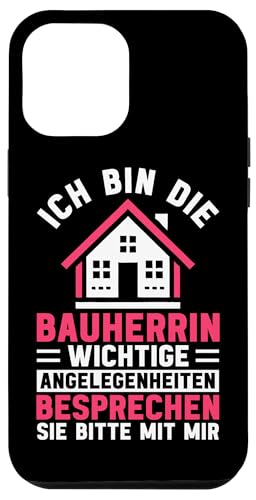 Ich Bin Die Bauherrin Weibliche Bauunternehmerin Lustig Hülle für iPhone 12 Pro Max Ich Bin Die Bauherrin Weibliche Bauunternehmerin Lustig Hülle für iPhone 12 Pro Max von Gebäudeeigentümerin Bauleiterin Damen Hausbau
