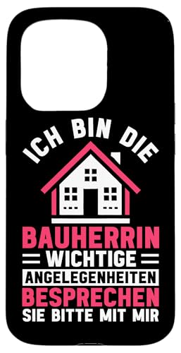 Ich Bin Die Bauherrin Weibliche Bauunternehmerin Lustig Hülle für iPhone 15 Pro Ich Bin Die Bauherrin Weibliche Bauunternehmerin Lustig Hülle für iPhone 15 Pro von Gebäudeeigentümerin Bauleiterin Damen Hausbau