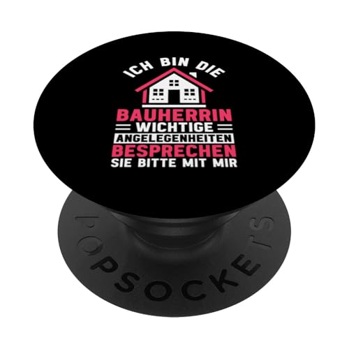 Ich Bin Die Bauherrin Weibliche Bauunternehmerin Lustig PopSockets Klebender PopGrip Ich Bin Die Bauherrin Weibliche Bauunternehmerin Lustig PopSockets Klebender PopGrip von Gebäudeeigentümerin Bauleiterin Damen Hausbau