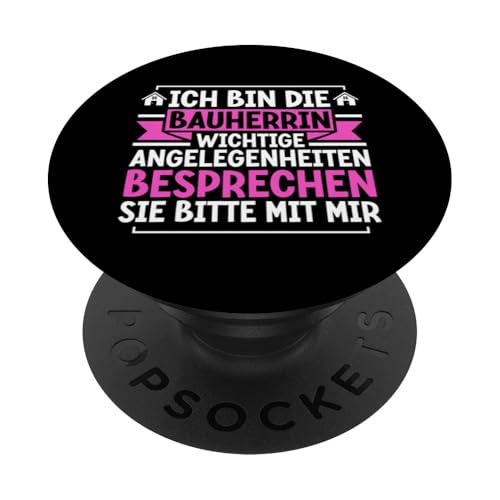 Ich Bin Die Bauherrin Wichtige Angelegenheiten Besprechen PopSockets Klebender PopGrip Ich Bin Die Bauherrin Wichtige Angelegenheiten Besprechen PopSockets Klebender PopGrip von Gebäudeeigentümerin Bauleiterin Damen Hausbau