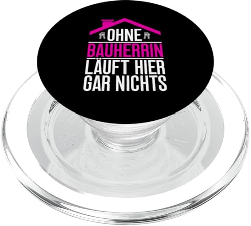 Ohne Bauherrin Läuft Hier Gar Nichts Hausbauerin Bauleiterin PopSockets PopGrip für MagSafe Ohne Bauherrin Läuft Hier Gar Nichts Hausbauerin Bauleiterin PopSockets PopGrip für MagSafe von Gebäudeeigentümerin Bauleiterin Damen Hausbau