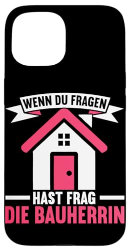 Wenn Du Fragen Hast Frag Die Bauherrin Bauunternehmerin Hülle für iPhone 15 Wenn Du Fragen Hast Frag Die Bauherrin Bauunternehmerin Hülle für iPhone 15 von Gebäudeeigentümerin Bauleiterin Damen Hausbau