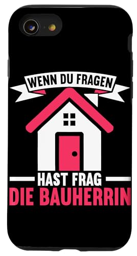 Wenn Du Fragen Hast Frag Die Bauherrin Bauunternehmerin Hülle für iPhone SE (2020) / 7 / 8 von Gebäudeeigentümerin Bauleiterin Damen Hausbau