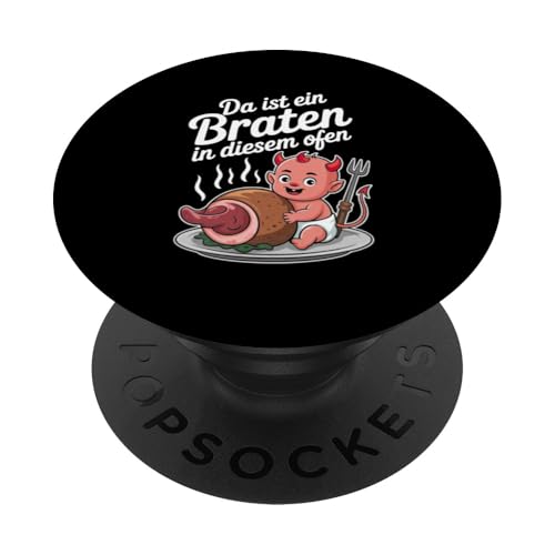Da Ist Ein Braten In Diesem Ofen Schwangerschaft Mutter PopSockets Klebender PopGrip von Geburt Schwangerschaft Mutter Humorvolle Sprüche