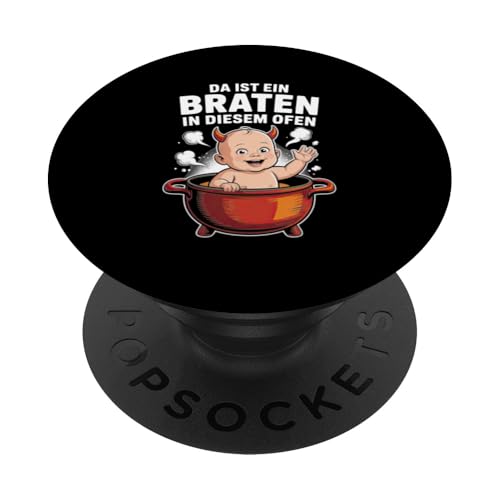 Da Ist Ein Braten In Diesem Ofen Schwangerschaft Mutter PopSockets Klebender PopGrip von Geburt Schwangerschaft Mutter Humorvolle Sprüche