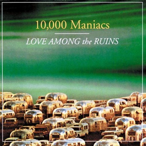 Love Among the Ruins Import Edition by 10000 Maniacs (1997) Audio CD von Geffen UK