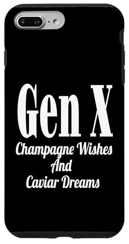 Gen X Champagne Wishes And Caviar Dreams Humor Lustiger Spruch Hülle für iPhone 7 Plus/8 Plus von GenX Humor