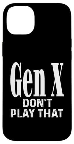 Gen X Don't Play That Humor Lustiger Spruch Generation X Hülle für iPhone 14 Plus Gen X Don't Play That Humor Lustiger Spruch Generation X Hülle für iPhone 14 Plus von GenX Humor