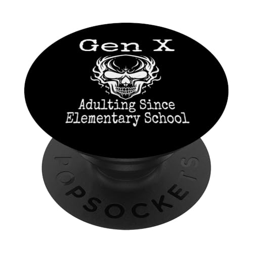 Gen X Erwachsene seit Grundschule Humor Lustiger Spruch PopSockets Klebender PopGrip Gen X Erwachsene seit Grundschule Humor Lustiger Spruch PopSockets Klebender PopGrip von GenX Humor