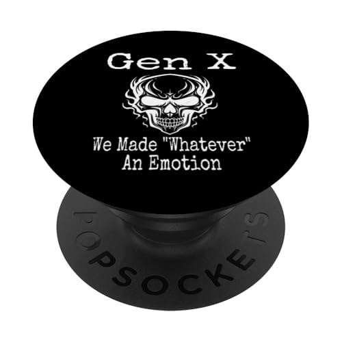 Gen X We Made Whatever An Emotion Humor Lustiger Spruch PopSockets Klebender PopGrip Gen X We Made Whatever An Emotion Humor Lustiger Spruch PopSockets Klebender PopGrip von GenX Humor
