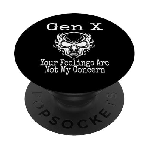 Gen X You're Feelings Are Not My Concern Humor Lustiger Spruch PopSockets Klebender PopGrip Gen X You're Feelings Are Not My Concern Humor Lustiger Spruch PopSockets Klebender PopGrip von GenX Humor