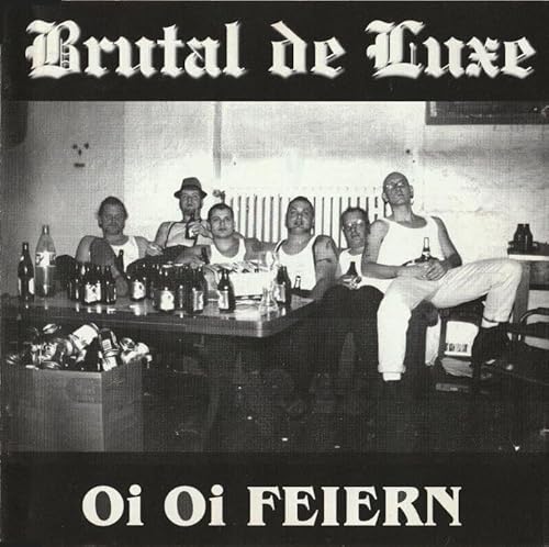 BRUTAL DE LUXE Oi Oi Feiern CD BRUTAL DE LUXE Oi Oi Feiern CD von Generic