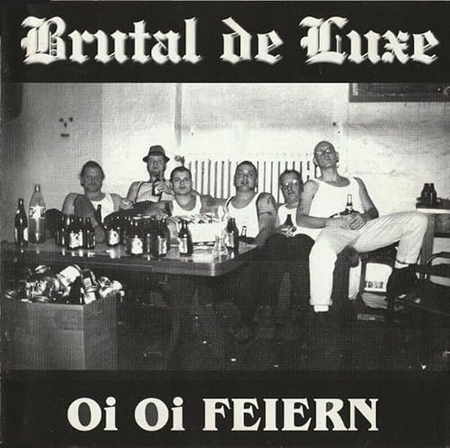 BRUTAL DE LUXE Oi Oi Feiern CD von Generic