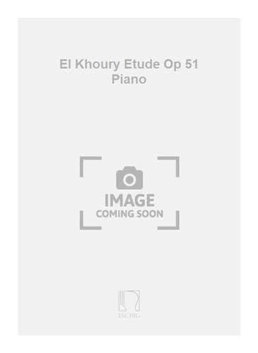 El Khoury Etude Op 51 Piano - Klavier - Partitur von Generic