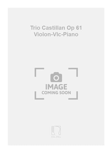 Trio Castillan Op 61 Violon-Vlc-Piano - Mixed Ensemble - Partitur von Generic