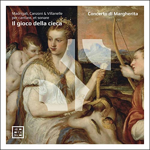 Il Gioco Della Cieca - Madrigali, Canzoni, Villanelle per cantare, et sonare von Generique