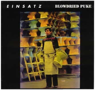 EINSATZ / BLOWDRIED PUKE Split LP von Generisch