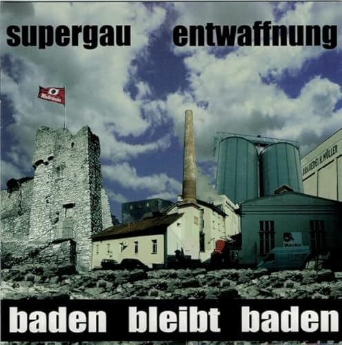 ENTWAFFNUNG / SUPERGAU Baden bleibt Baden Split CD von Generisch