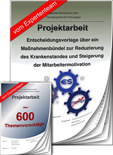 Geprüfter Betriebswirt Projektarbeit + Präsentation IHK Krankenstand Motivation + 600 Themenvorschläge von Generisch