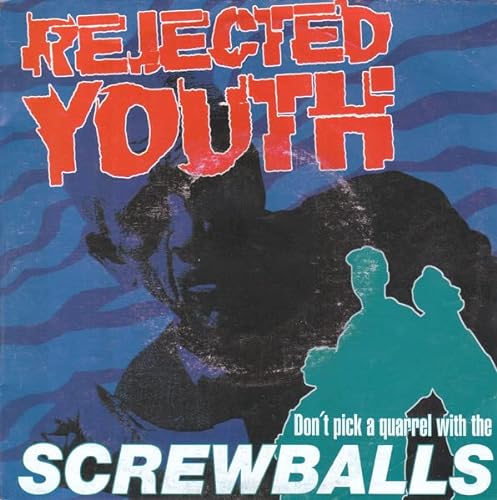 REJECTED YOUTH Don't pick a quarrel with the Screwballs 7" Vinyl Single von Generisch