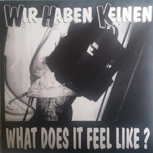WIR HABEN KEINEN What does it feel like? 7" Vinyl Single WIR HABEN KEINEN What does it feel like? 7" Vinyl Single von Generisch