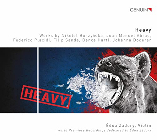 Heavy - Werke für Violine, Édua Zádory gewidmet - Weltersteinspielungen von Genuin Classics (Note 1 Musikvertrieb)