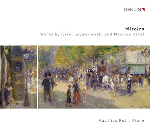 Karol Szymanowski/Maurice Ravel - Miroirs - Werke für Klavier von Genuin Classics (Note 1 Musikvertrieb)