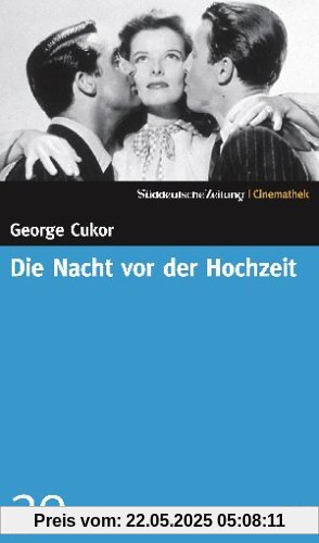 Die Nacht vor der Hochzeit - SZ-Cinemathek Die Nacht vor der Hochzeit - SZ-Cinemathek von George Cukor