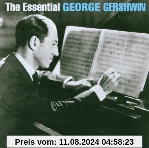 The Essential George Gershwin von George Gershwin