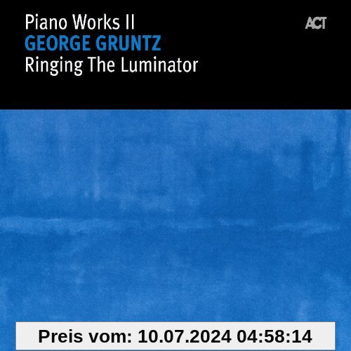 Ringing the Luminator-Piano Works II von George Gruntz