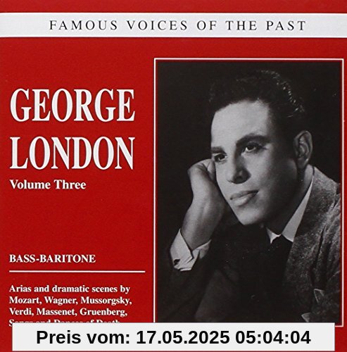 Famous voices of the past - George London: Opera and Songs Famous voices of the past - George London: Opera and Songs von George London