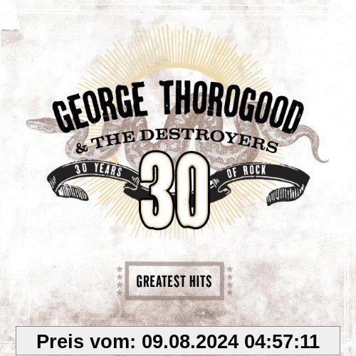 Greatest Hits: 30 Years of Rock von George Thorogood & The Destroyers