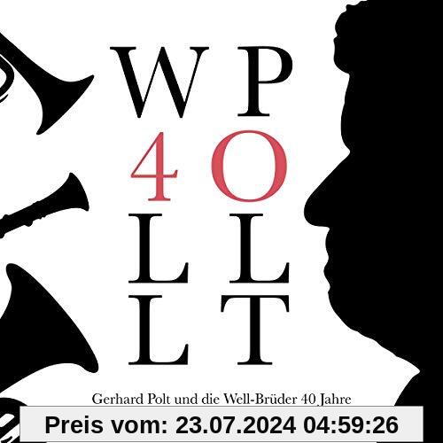 40 Jahre (DigiPack) von Gerhard Polt und Die Well Brüder