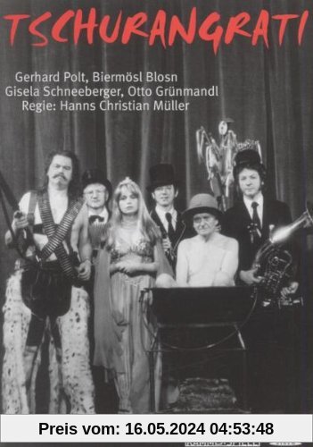 Gerhard Polt & Biermösl Blosn - Tschurangrati von Gerhard Polt