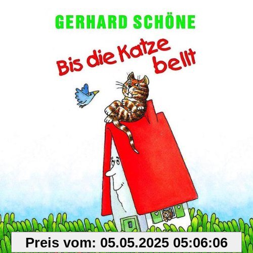 Bis die Katze bellt von Gerhard Schöne