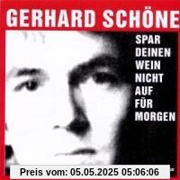Spar Deinen Wein Nicht für Morgen auf von Gerhard Schöne
