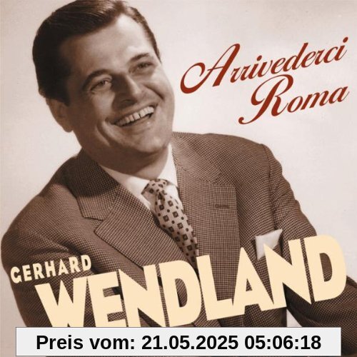 Arrivederci Roma Arrivederci Roma von Gerhard Wendland