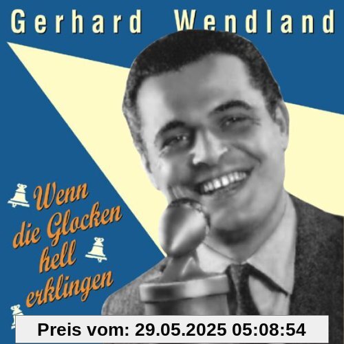 Wenn die Glocken Hell Erklinge Wenn die Glocken Hell Erklinge von Gerhard Wendland